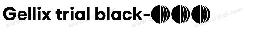 Gellix trial black字体转换